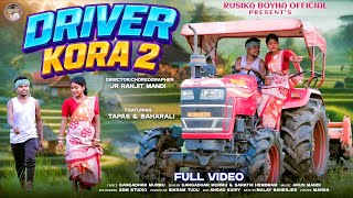 DRIVER KORA 2// NEW SANTALI FULL VIDEO 2026// TAPOS & BAHARALI// GANGADHAR & SARATHI// ARUN MANDI  