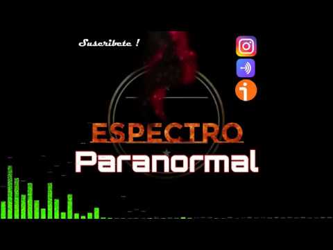 Espectro PARANORMAL , Episodio 02 | Podcast de Misterio en Español 2019 | Podcast en Español 2020