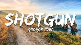 George Ezra - Shotgun (Lyrics)