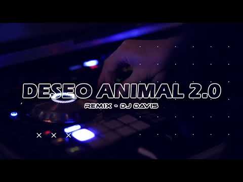 DESEO ANIMAL 2.0 REMIX 🔥 DALMATA ✘ DJ DAVIS