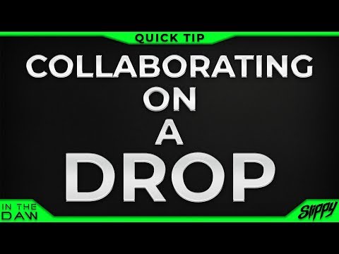 Quick Tip: Collaborating On A Drop | Slippy In The DAW