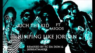 Rich The Kid ft. Migos- Trap House Jumpin Like Jordan [REMIXED BY TC DA DON &205BEATMAKER]