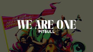 Pitbull - We Are One (Ole Ola) ft. Jennifer Lopez [Lyrics]