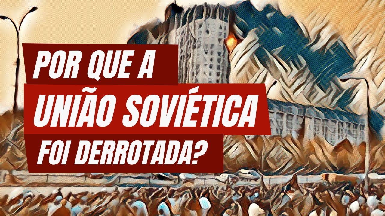 Por que a União Soviética foi derrotada?