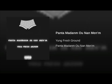 Yung Fresh Ground - Panta Madanm Ou Nan Menm