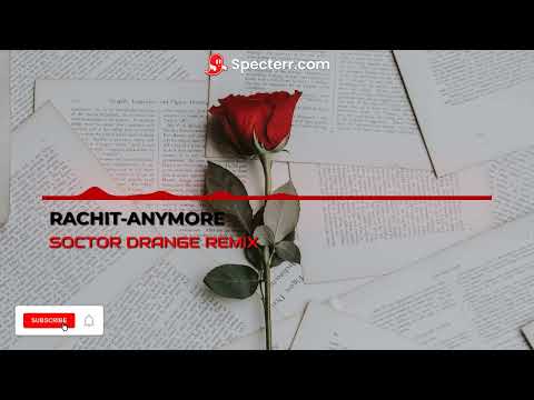Rachit - Anymore (SOCTOR DRANGE Remix)