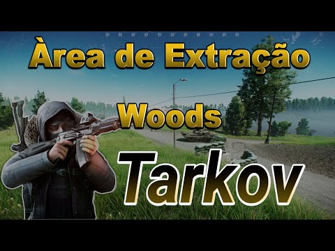 Área de Extração Woods Tarkov PMC e SCAV Extração Área Woods 2021/2022 todas