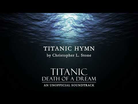 Titanic Hymn - Score Music from Titanic: Death of a Dream