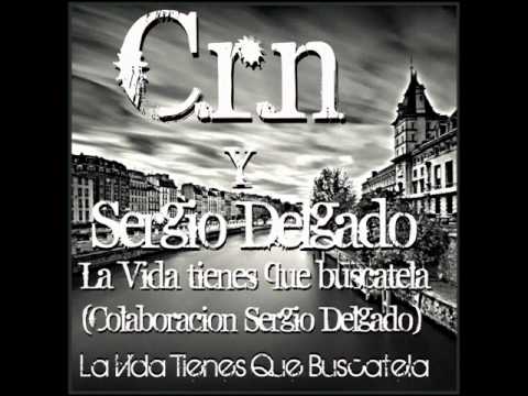 C.r.n  feat.  Sergio Delgado - La vida tienes que buscartela