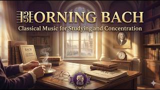 Morning Bach Classical Music for Studing and Concertation