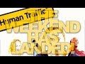 Human Traffic - Nice One Bruva & The Weekend ...