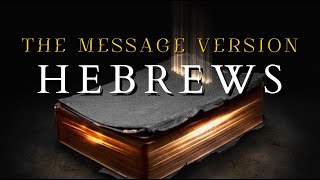 Hebrews- The Message (MSG) - Audio Bible with Text