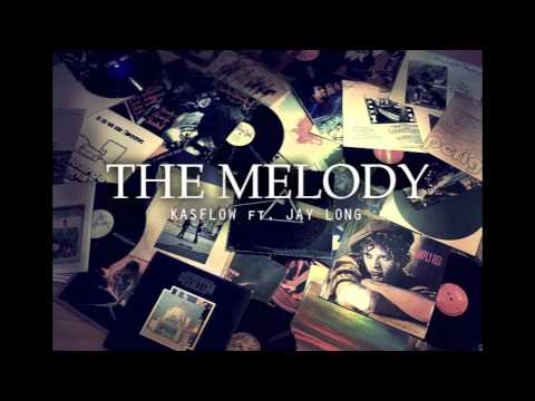 KasFlow - The Melody ft. Jay Long (Sonic) ( Prod. By K!d SparXx )