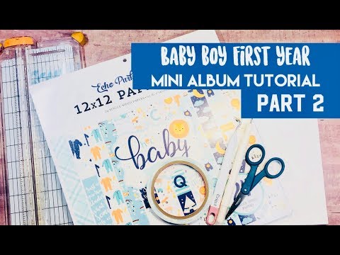 Baby Boy First Year Mini Album Tutorial ~ Part 2