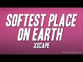 Xscape - Softest Place On Earth (Lyrics)