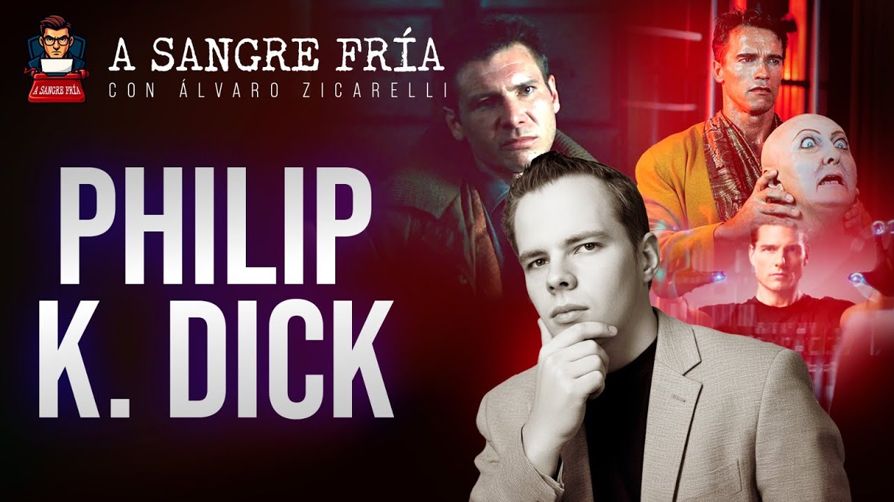 A SANGRE FRÍA | PHILIP K. DICK : El Profeta Paranoico que Predijo Nuestro Futuro