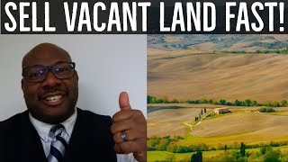 How to Sell Vacant Land Fast - [Houses Too]