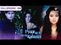 Pyaar Kii Ye Ek Kahaani Kahaan Gaya Chand FULL EPISODE 208