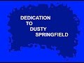 DUSTY SPRINGFIELD sings "Any Other Fool" DEDICATION TO