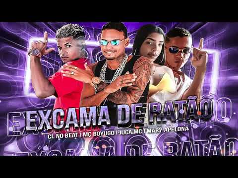 MC BOYUGO, CL NO BEAT, JUCA MC, MARY APELONA - EXCAMA DE RATÃO - BREGA FUNK