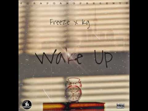 Freeze - Wake Up Feat. Kg