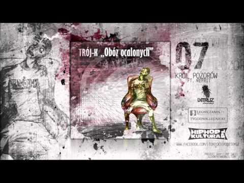 07. TRÓJ-K - Król Pozorów (ft. Refrit)