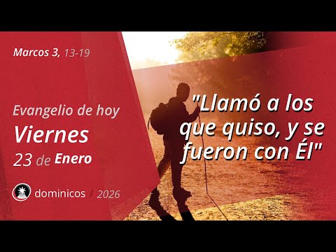 Evangelio de Hoy Viernes 23 Enero 2026 - Marcos 3, 13-19 | Dominicos