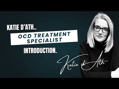 1. Katie d'Ath, OCD treatment specialist: Introduction