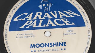 Caravan Palace - Moonshine - BAKERMAT REMIX