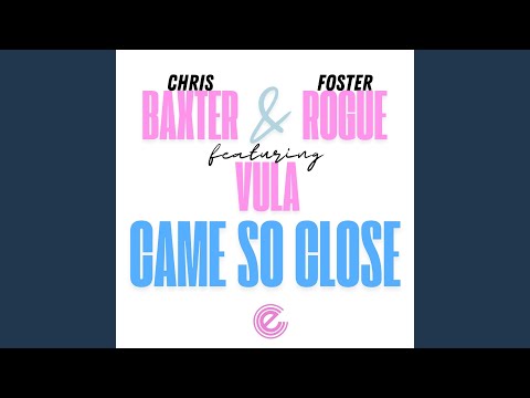 Came So Close (Rocket Dubz 4x4 Mix)