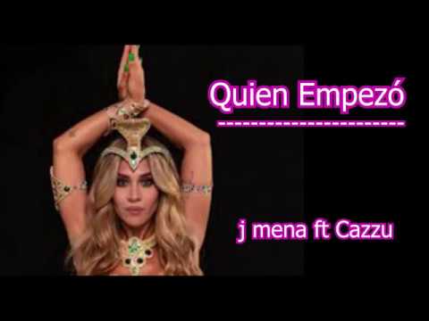 Quien Empezó - j mena ft Cazzu LETRA