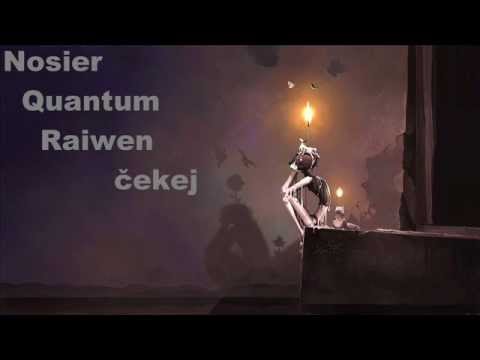 Nosier x Quantum x Raiwen - Čekej