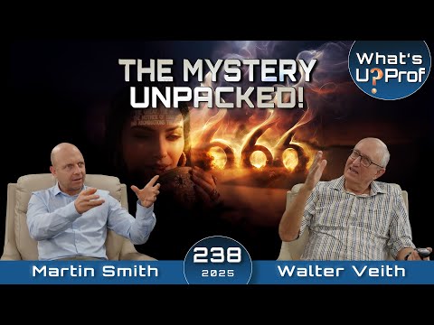 666, The Mystery Unpacked with Walter Veith & Martin Smith WUP 238