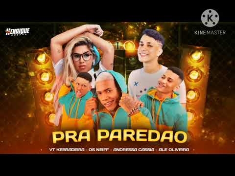 VT KEBRADEIRA, ANDERSON NEIFF, DANILO NEIFF ALE OLIVEIRA E ANDRESSA CASSIA - PRA PAREDÃO 💣🔥
