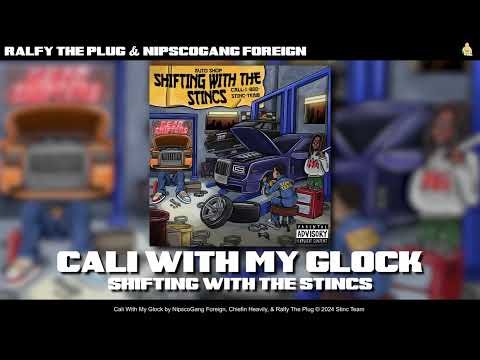 NipscoGang Foreign, Chiefin Heavily, & Ralfy The Plug - Cali With My Glock [Official Audio]
