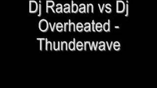 Dj Raaban vs Dj Overheated - Thunderwave