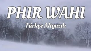 PHIR WAHI/ TÜRKÇE ALTYAZILI/JAGGA JASOOS