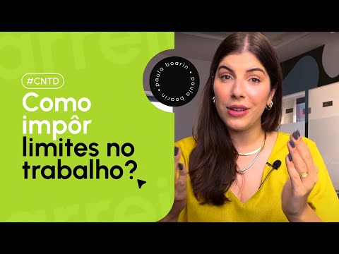 COMO IMPOR LIMITES NO TRABALHO? 7 DICAS PRÁTICAS