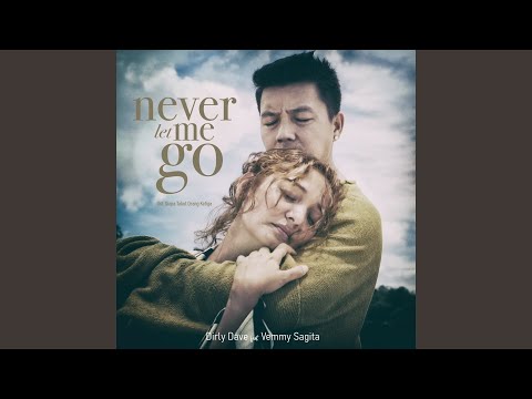 Never Let Me Go (Ost. Siapa Takut Orang Ketiga)