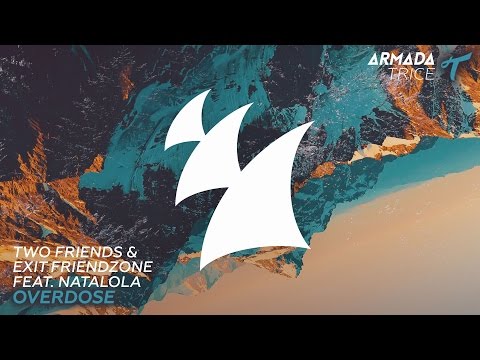 Two Friends & Exit Friendzone feat. Natalola - Overdose (Extended Mix)
