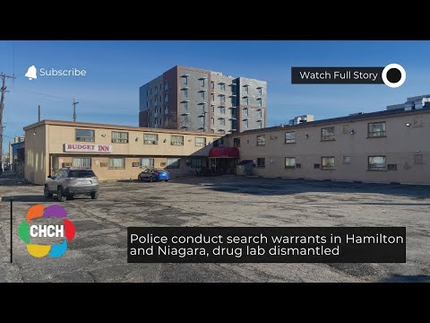 Police conduct search warrants in Hamilton and Niagara, drug lab dismantled