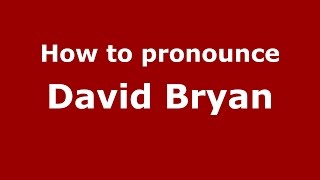 How to pronounce David Bryan