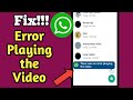How to Fix_ there was an Error Playing the Video in whatsapp || Whatsapp Status Problem Fix 2022
