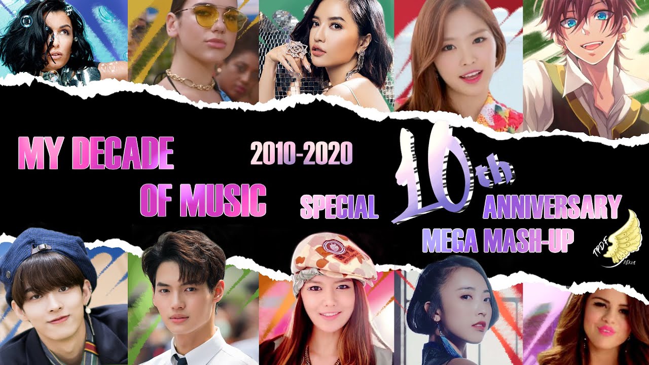 MY DECADE OF MUSIC | 10TH YEAR ANNIVERSARY MEGA MASHUP // 100+ SONGS MEGAMIX BY TPDF