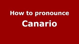 How to pronounce Canario