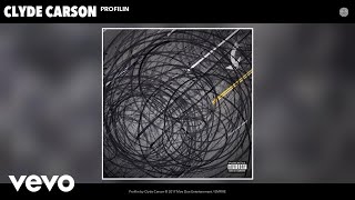 Clyde Carson - Profilin (Audio)