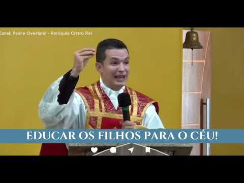 Educar os filhos para o Céu! ~ Padre Overland