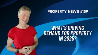 What's driving demand for property in 2025?