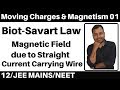 Moving Charges And Magnetism 01 Biot Savart Law Magnetic Field Due To Straight Wire JEE NEET