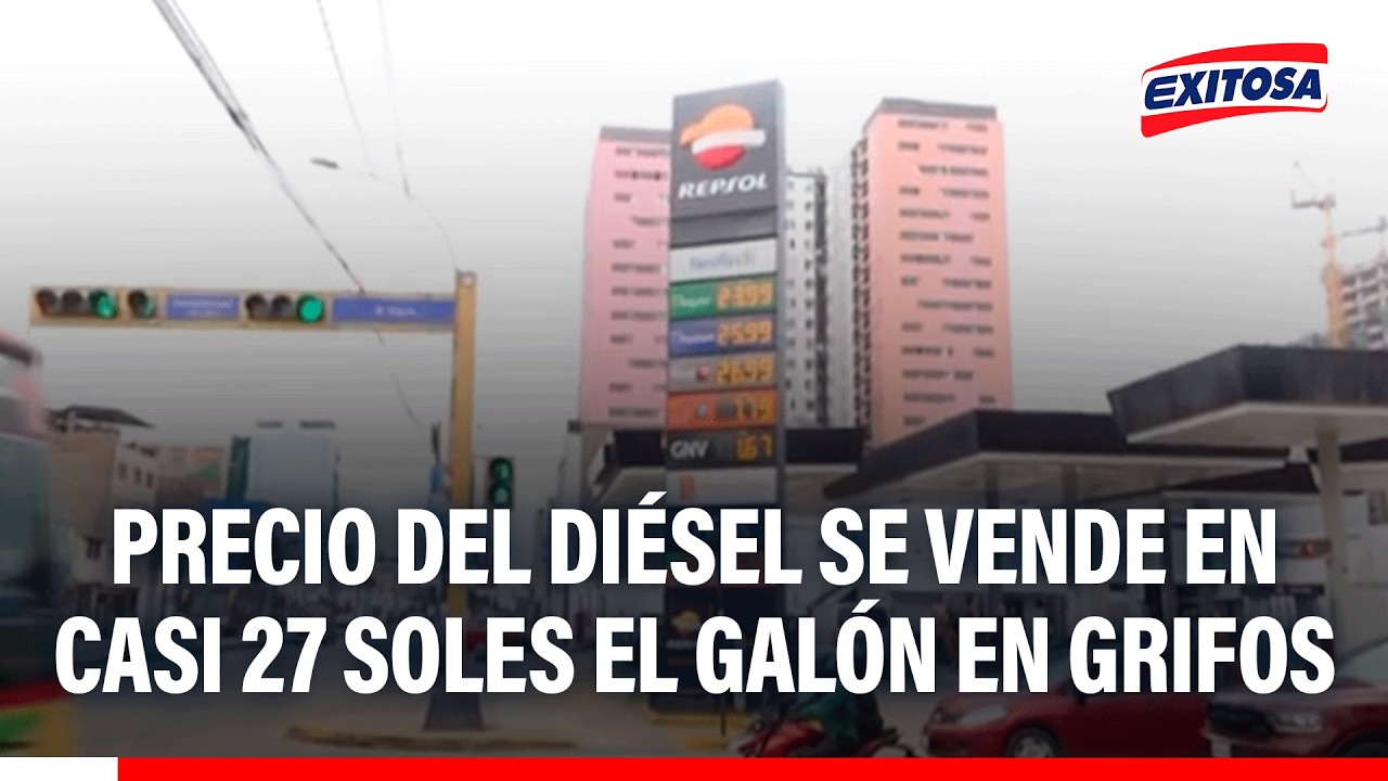 🔴🔵 Precio del diésel se vende en casi 27 soles el galón en grifos